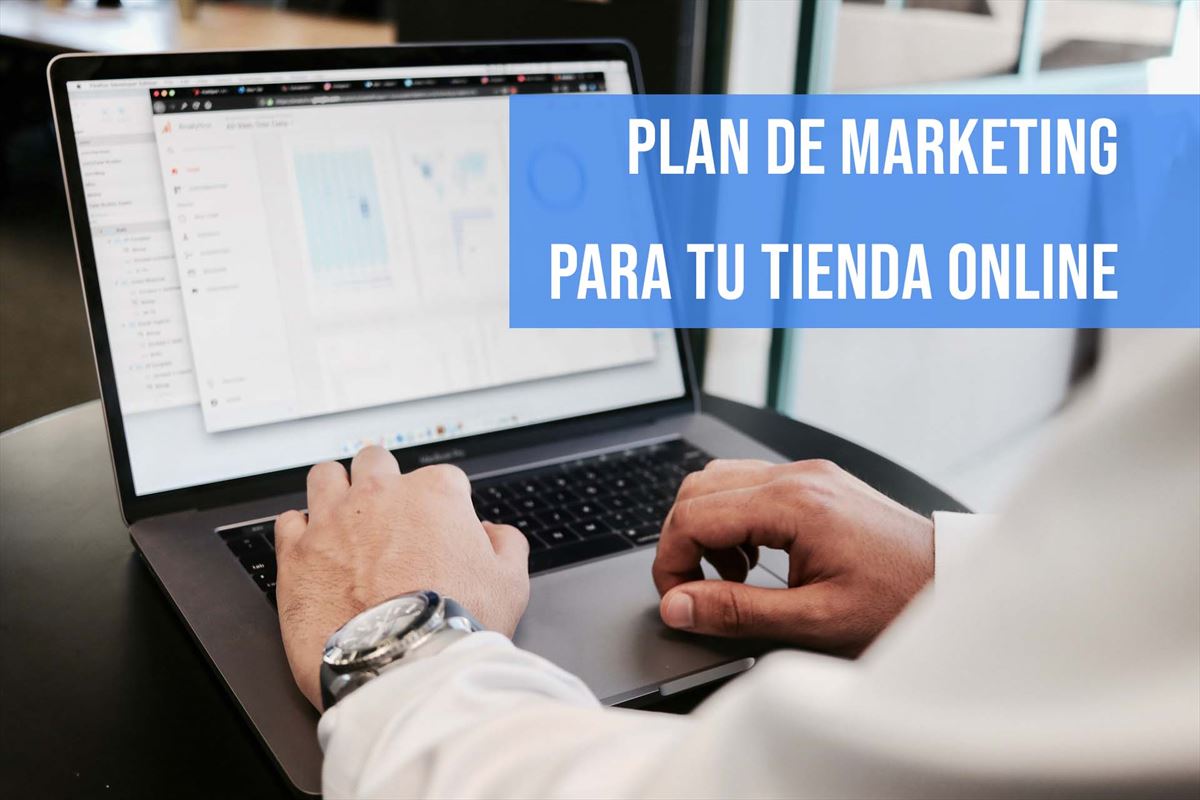 ¿Cómo vender más en mi tienda online? Crea un plan de marketing para empezar